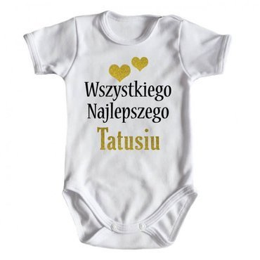 "Wszystkiego najlepszego TATUSIU" Moocha body krótki rękaw biały 