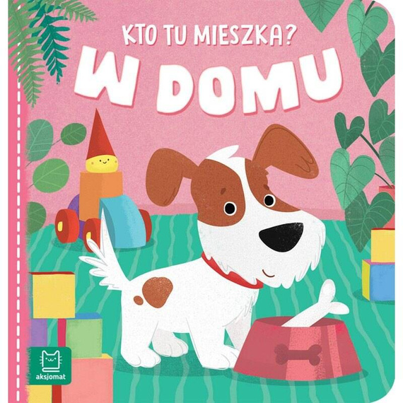 AKS580-0 "Kto tu mieszka? W domu" Książeczka Aksjomat
