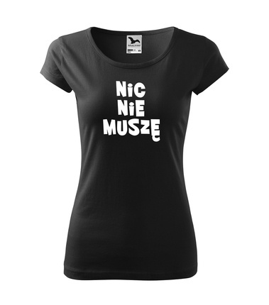 "NIC NIE MUSZĘ" Moocha koszulka damska czarny  