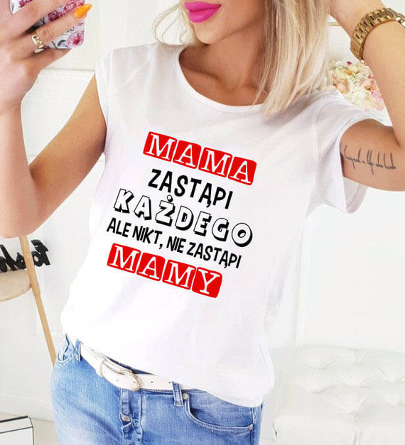 "MAMA zastąpi każdego, ale nikt nie zastąpi MAMY" Moocha koszulka damska biały 