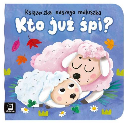 AKS822-1 "Kto już śpi" Książeczka Aksjomat