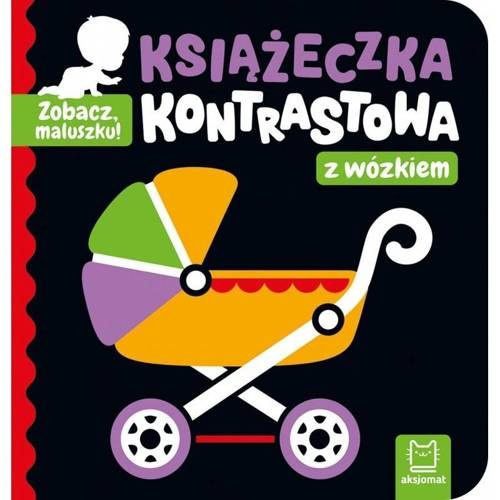 AKS578-7 "Zobacz maluszku z wózkiem" Książeczka kontrastowa Aksjomat