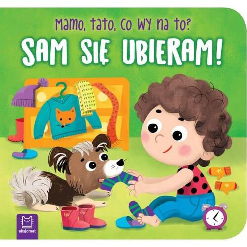 AKS904-5 "Sam się ubieram mamo, tato" Książeczka Aksjomat
