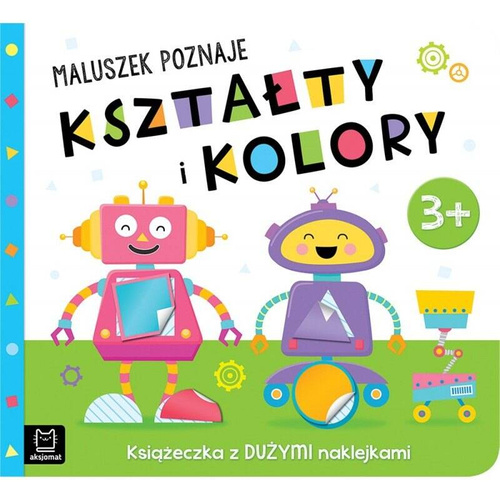AKS946-5 Książeczka Maluszek poznaje kształty i kolory Aksjomat