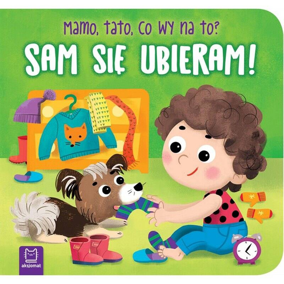 AKS904-5 "Sam się ubieram mamo, tato" Książeczka Aksjomat