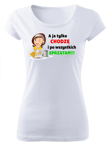 "A ja tylko chodzę i po wszystkich sprzątam" koszulka damska Dzień Mamy Moocha biały