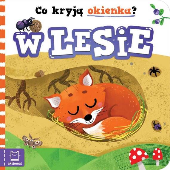 AKS418-6 "Co kryją okienka? W lesie" Książeczka Aksjomat 