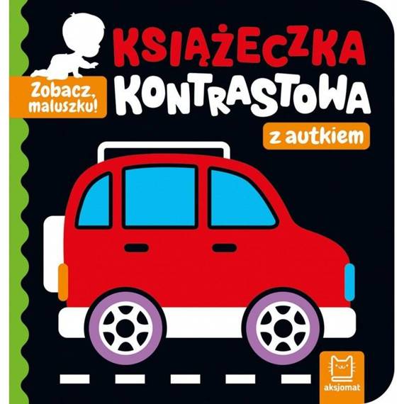 AKS577-0 "Zobacz maluszku z autkiem" Książeczka kontrastowa Aksjomat 